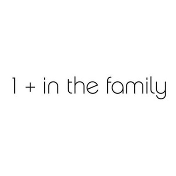 1+ IN THE FAMILY